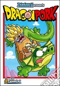 Ultima Occasione DragonPork. Zannablù