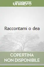 Nuova Collezione Raccontami o dea