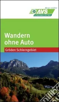 Wandern ohne Auto (AVS). Gröden Schlerngebiet Ultima Occasione