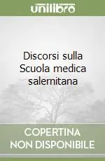 Discorsi sulla Scuola medica salernitana Ultime Pezzi