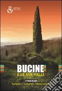 Offerta Lampo Bucine e le sue valli. Itinerari turistici, culturali, naturalistici. Con mappa e cartoline
