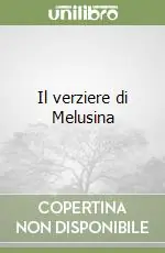 Non Perdere Il verziere di Melusina