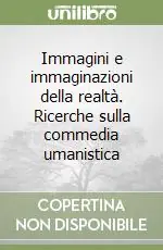 Soddisfatti O Rimborsati Immagini e immaginazioni della realtà. Ricerche sulla commedia umanistica