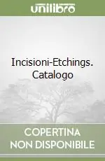 Spedito Oggi Incisioni-Etchings. Catalogo