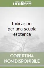 Indicazioni per una scuola esoterica Super Prezzo