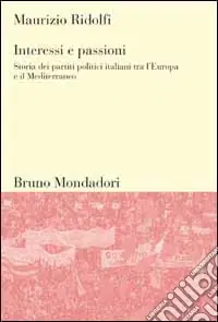 Prezzo Basso Interessi e passioni. Storia dei partiti politici italiani tra l‘Europa e il Mediterraneo
