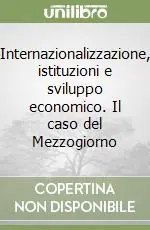 Occasione Imperdibile Internazionalizzazione, istituzioni e sviluppo economico. Il caso del Mezzogiorno