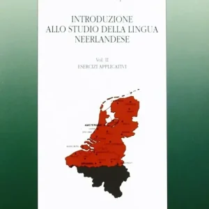 Introduzione allo studio della lingua neerlandese. Vol. 2 Esercizi applicativi Compra Adesso