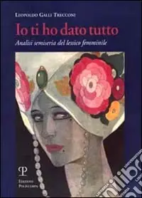 Spedizione Espresso Io ti ho dato tutto. Analisi semiseria del lessico femminile