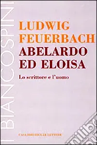 Abelardo ed Eloisa. Lo scrittore e l‘uomo Sconto