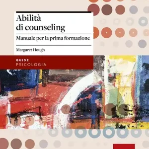 Abilità di counseling. Manuale per la prima formazione Spedito Oggi