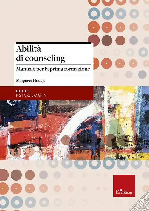 Abilità di counseling. Manuale per la prima formazione Spedito Oggi