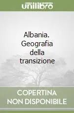 Albania. Geografia della transizione Prezzo Ridotto
