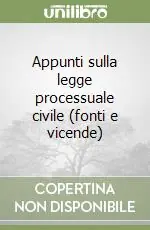 Prezzo Ridotto Appunti sulla legge processuale civile (fonti e vicende)