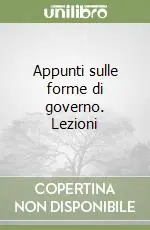 Offerta Lampo Appunti sulle forme di governo. Lezioni
