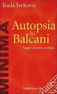 Autopsia dei Balcani. Saggio di psico-politica Occasione