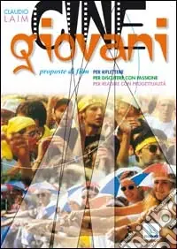Cinegiovani. Proposte di film per riflettere, per discutere con passione, per reagire con progettualità Novità
