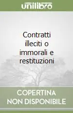 Affare Contratti illeciti o immorali e restituzioni