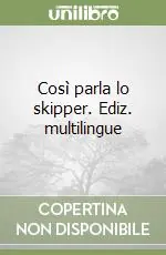 Miglior Prezzo Così parla lo skipper. Ediz. multilingue
