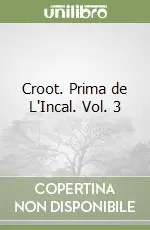 Croot. Prima de L‘Incal. Vol. 3 Più Venduto