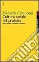 Offerta Limitata Cultura sociale del prodotto. Nuove frontiere per il disegno industriale