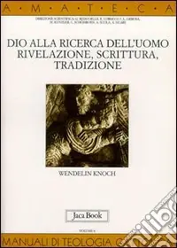 Offerta Speciale Dio alla ricerca dell‘uomo. Rivelazione, Scrittura, tradizione