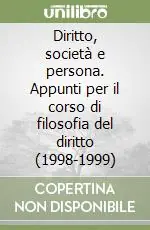 Diritto, società e persona. Appunti per il corso di filosofia del diritto (1998-1999) Di Tendenza