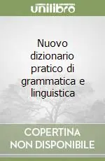 Vendita Finale Nuovo dizionario pratico di grammatica e linguistica