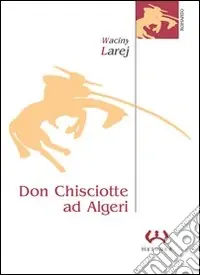Don Chisciotte ad Algeri. La guardiana delle ombre Vendita Finale