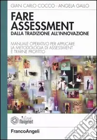 Fare assessment dalla tradizione all‘innovazione. Manuale operativo per applicare la metodologia di assessment e trarne profitto Promo Stagionale