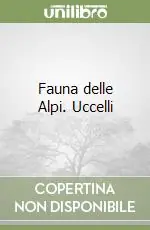 Fauna delle Alpi. Uccelli Compra Oggi Stesso