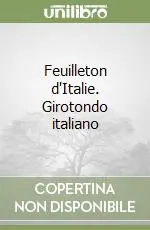 Feuilleton d‘Italie. Girotondo italiano Quantità Limitata