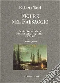 Compra Oggi Stesso Figure nel paesaggio. Scritti di critica d‘arte pubblicati su La Repubblica 1977-1996