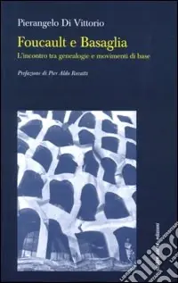Spedizione Espresso Foucault e Basaglia. L‘incontro tra genealogie e movimenti di base