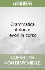 Grammatica italiana lavori in corso Offerta