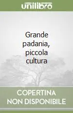 Miglior Prezzo Grande padania, piccola cultura