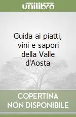 Guida ai piatti, vini e sapori della Valle d‘Aosta Prezzo Basso