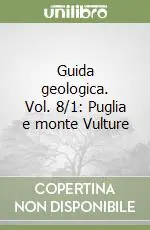 Compra Adesso Guida geologica. Vol. 8/1 Puglia e monte Vulture