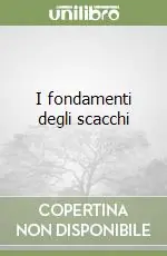I fondamenti degli scacchi Reso Gratuito
