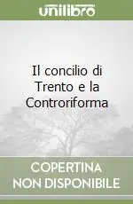 Pagamento Sicuro Il concilio di Trento e la Controriforma