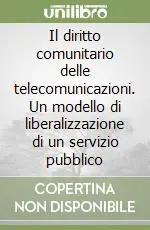 Spedizione Espresso Il diritto comunitario delle telecomunicazioni. Un modello di liberalizzazione di un servizio pubblico