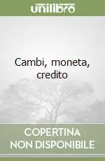 Esclusivo Cambi, moneta, credito