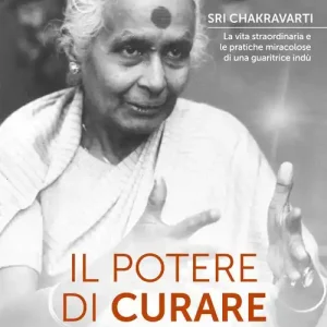 Il potere di curare. La vita straordinaria e le pratiche miracolose di una guaritrice indù Prezzo Di Fabbrica