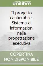Compra Adesso Il progetto cantierabile. Sistema di informazioni nella progettazione esecutiva