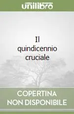 Occasione Imperdibile Il quindicennio cruciale
