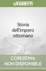 Ultima Occasione Storia dell‘impero ottomano
