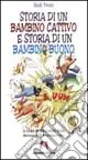 Storia di un bambino cattivo e storia di un bambino buono Prezzo Conveniente