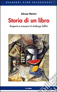 Occasione Storia di un libro. Scoperte e massacri di Ardengo Soffici
