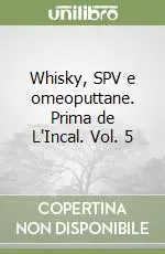 Whisky, SPV e omeoputtane. Prima de L‘Incal. Vol. 5 Must-Have
