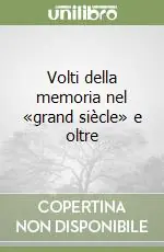 Nuovo Arrivo Volti della memoria nel «grand siècle» e oltre